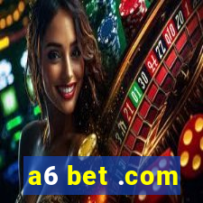 a6 bet .com